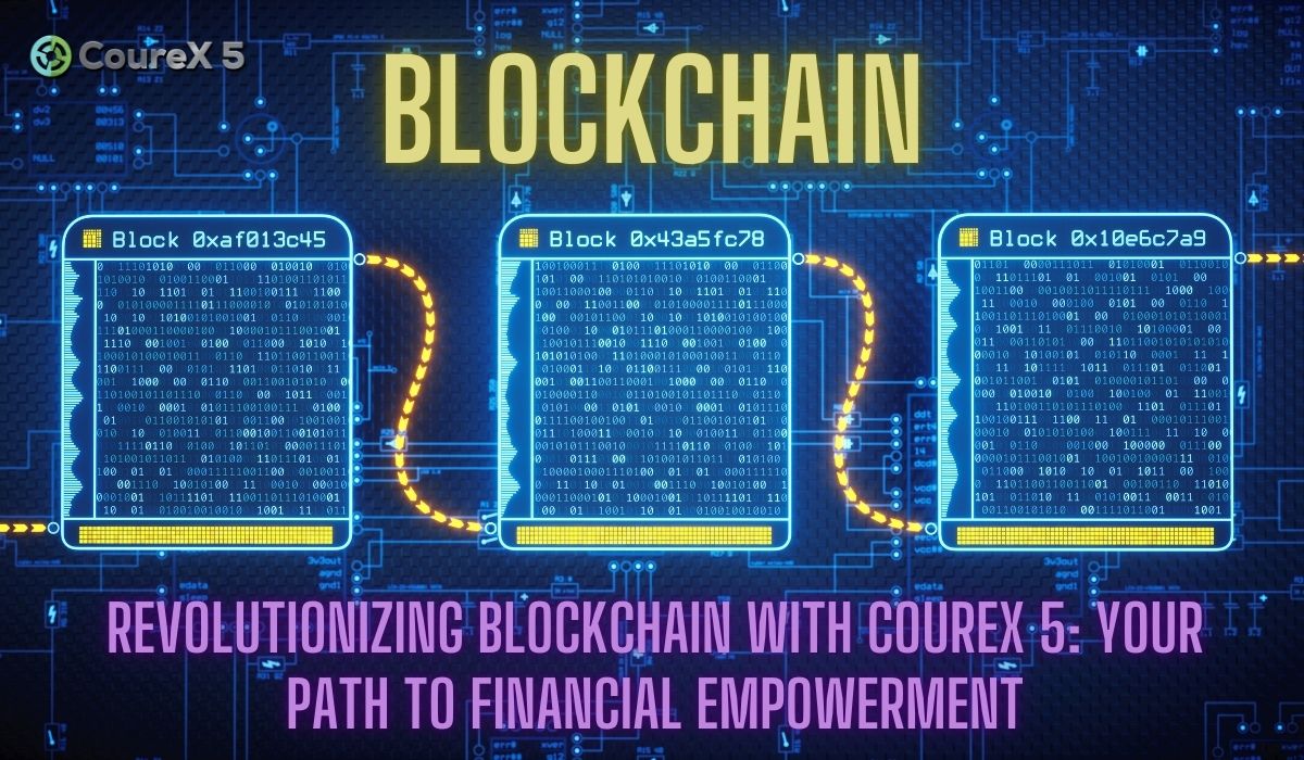 Using CoureX 5 to Revolutionize Blockchain